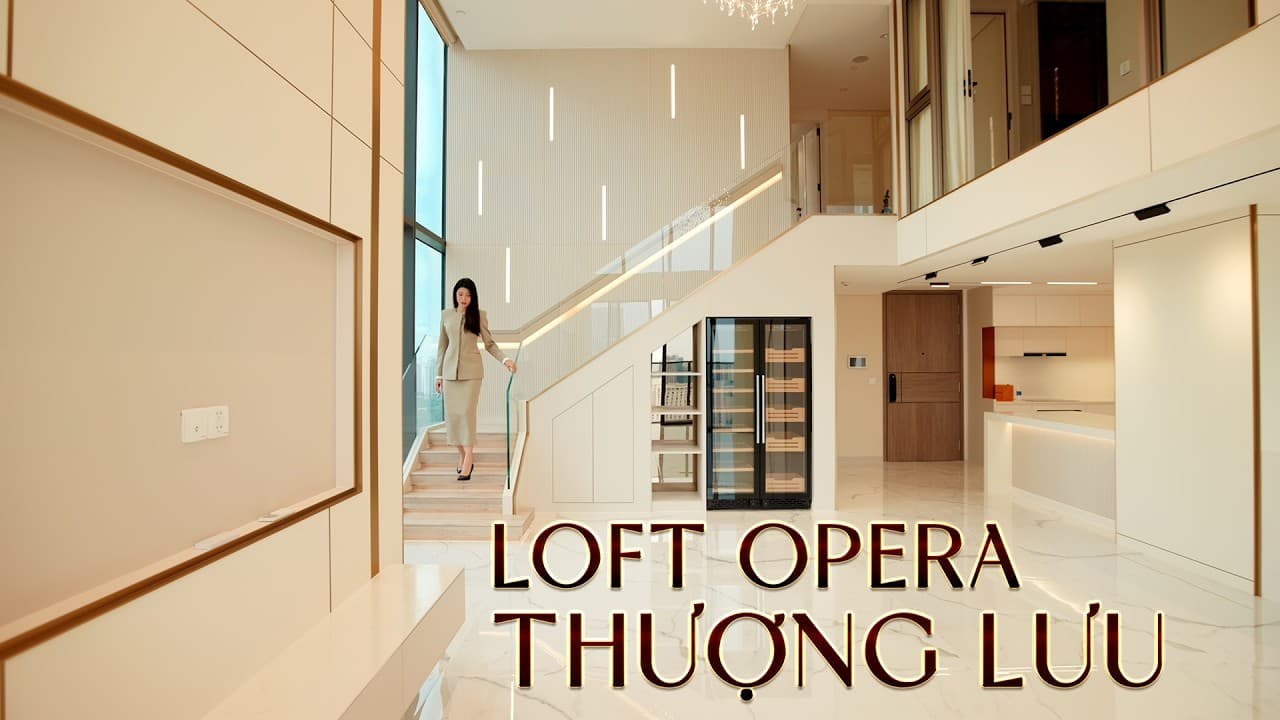 Chạm Tay Vào Giấc Mơ Thượng Lưu Tại Loft House – Opera Thủ Thiêm